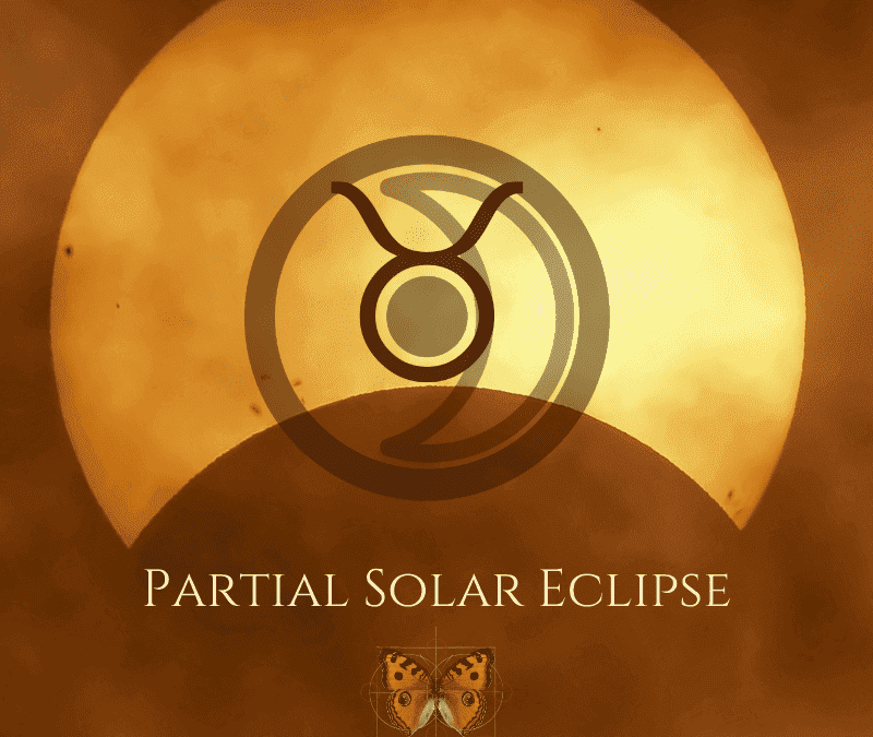 The 2022 Taurus New Moon and Partial Solar Eclipse – Feeling As Real as They Are