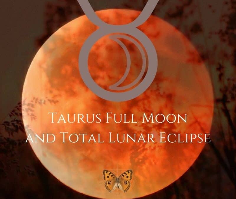 The 2022 Taurus Full Moon and Total Lunar Eclipse – The Darkness is Necessary